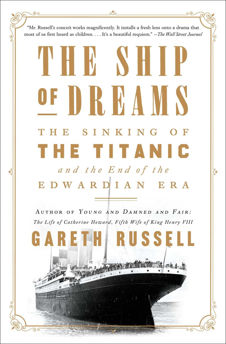The Ship of Dreams: The Sinking of the Titanic and the End o