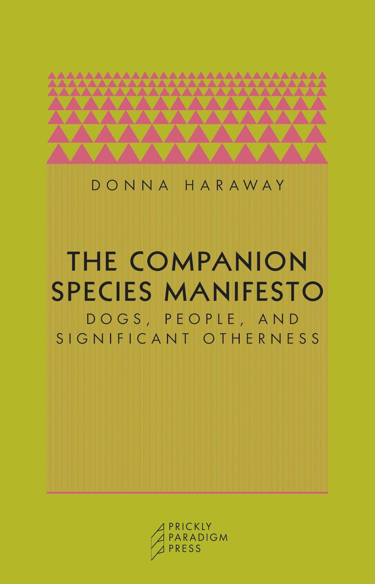 The Companion Species Manifesto: Dogs, People, and Significant Otherness (Paradigm)
