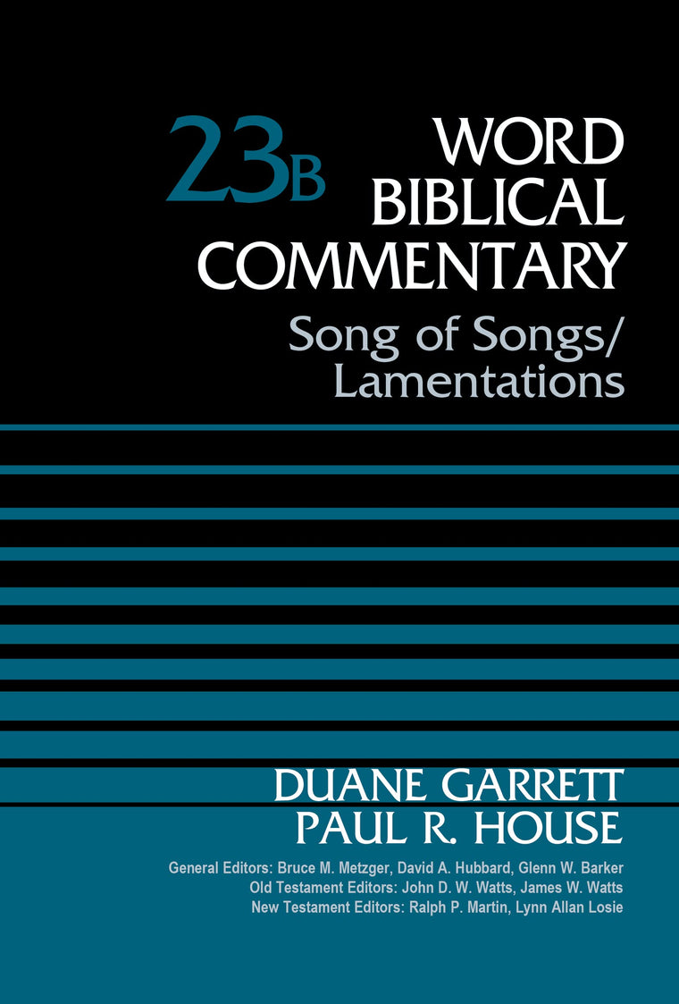 Song of Songs and Lamentations, Volume 23B (23) (Word Biblical Commentary)