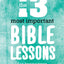 The 13 Most Important Bible Lessons For Teenagers: Complete