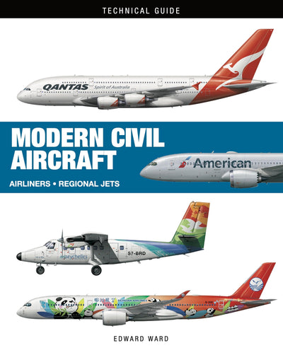 Modern Civil Aircraft: Airliners * Regional Jets * Turboprops (Technical Guides)