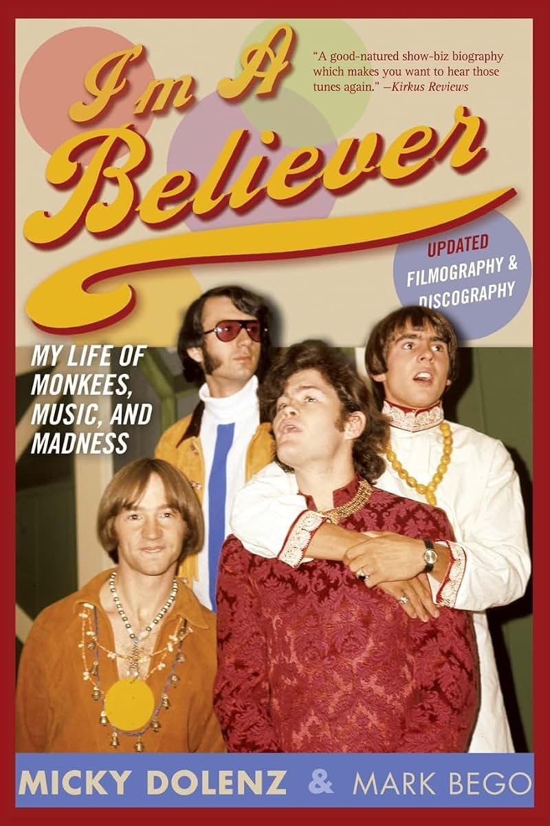 I'm a Believer: My Life of Monkees, Music, and Madness