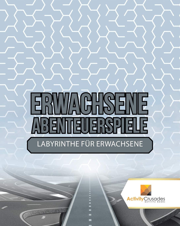 Erwachsene Abenteuerspiele : Labyrinthe Fr Erwachsene (German Edition)