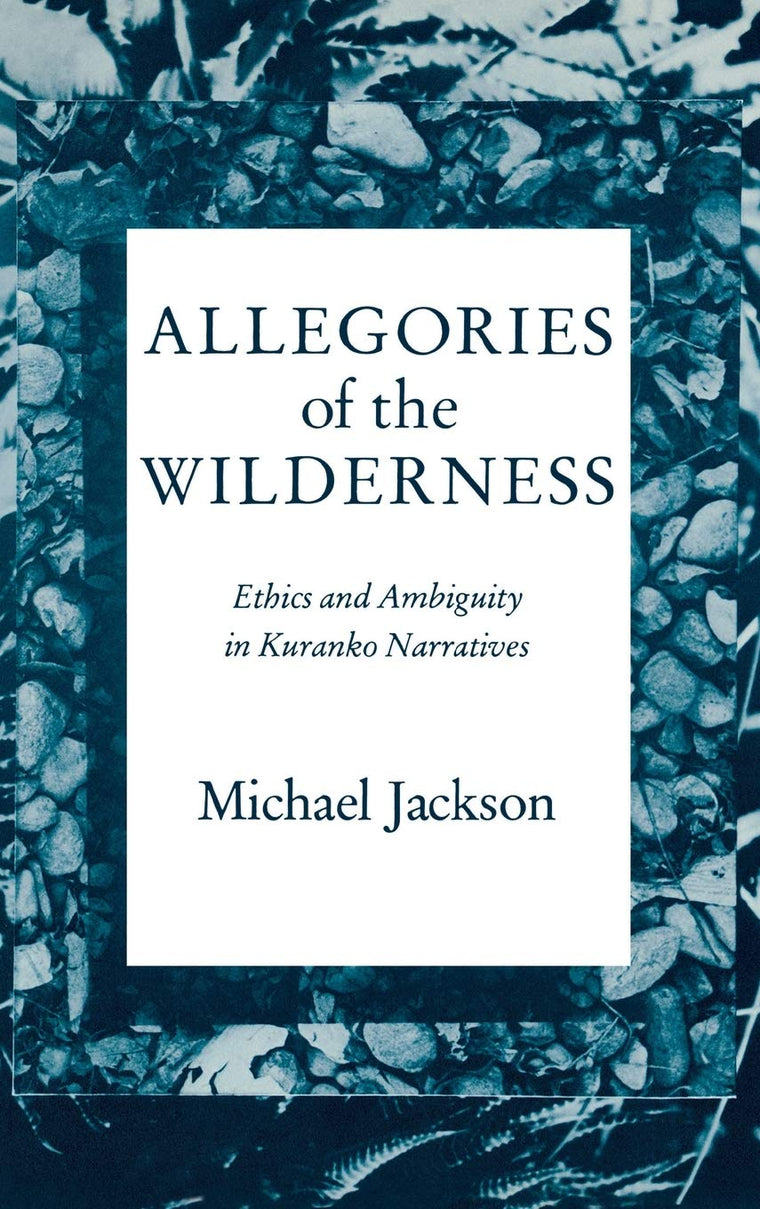 Allegories of the Wilderness: Ethics and Ambiguity in Kuranko Narratives (African Systems of Thought)