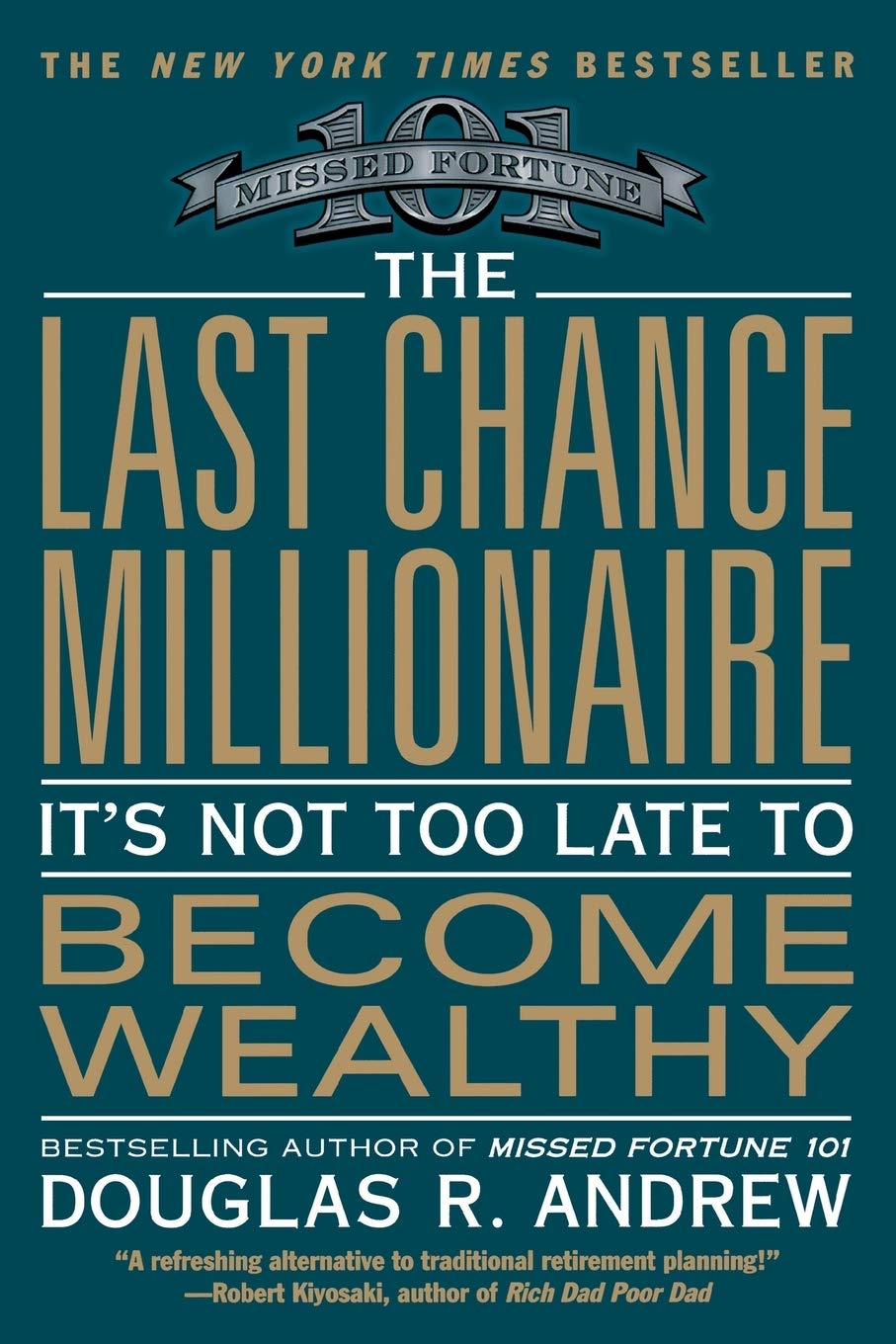 The Last Chance Millionaire: It's Not Too Late to Become Wea