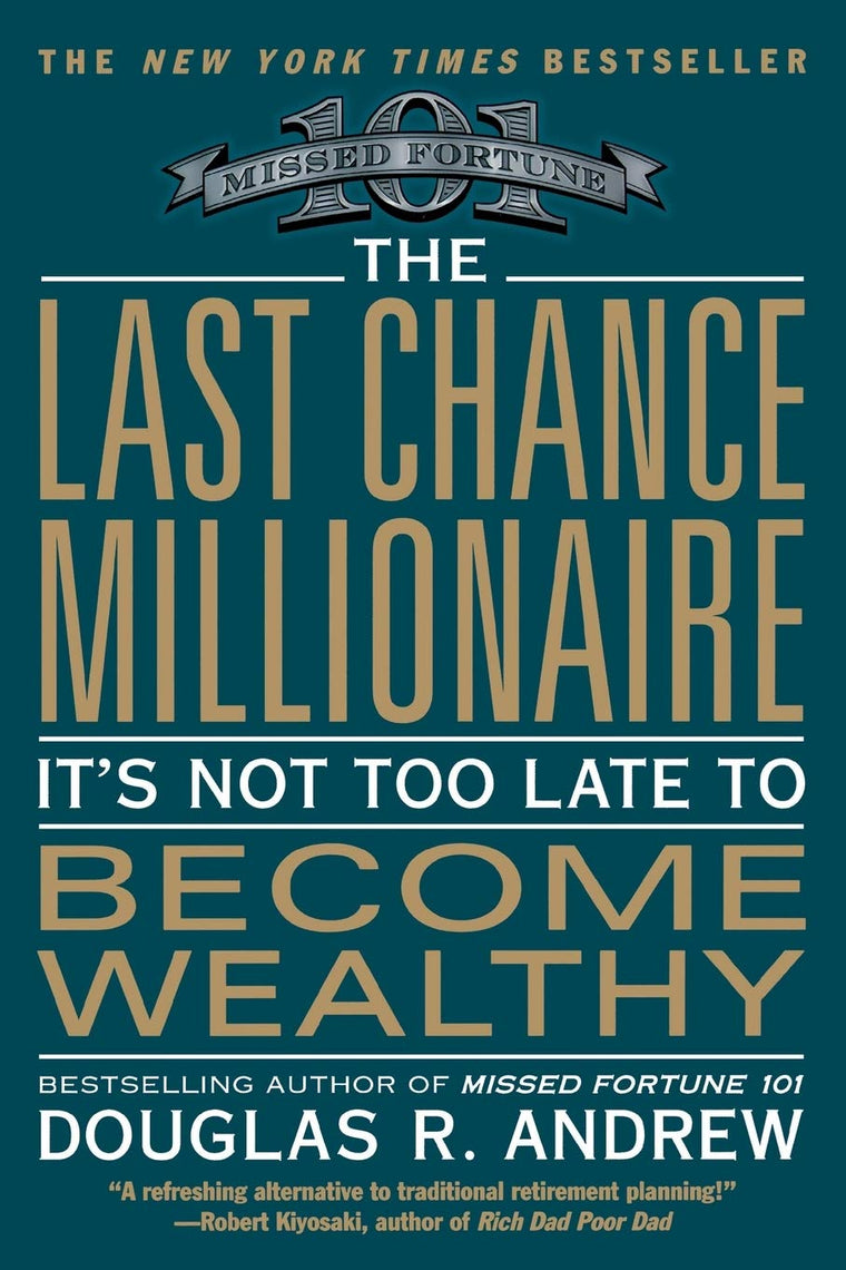 The Last Chance Millionaire: It's Not Too Late to Become Wea