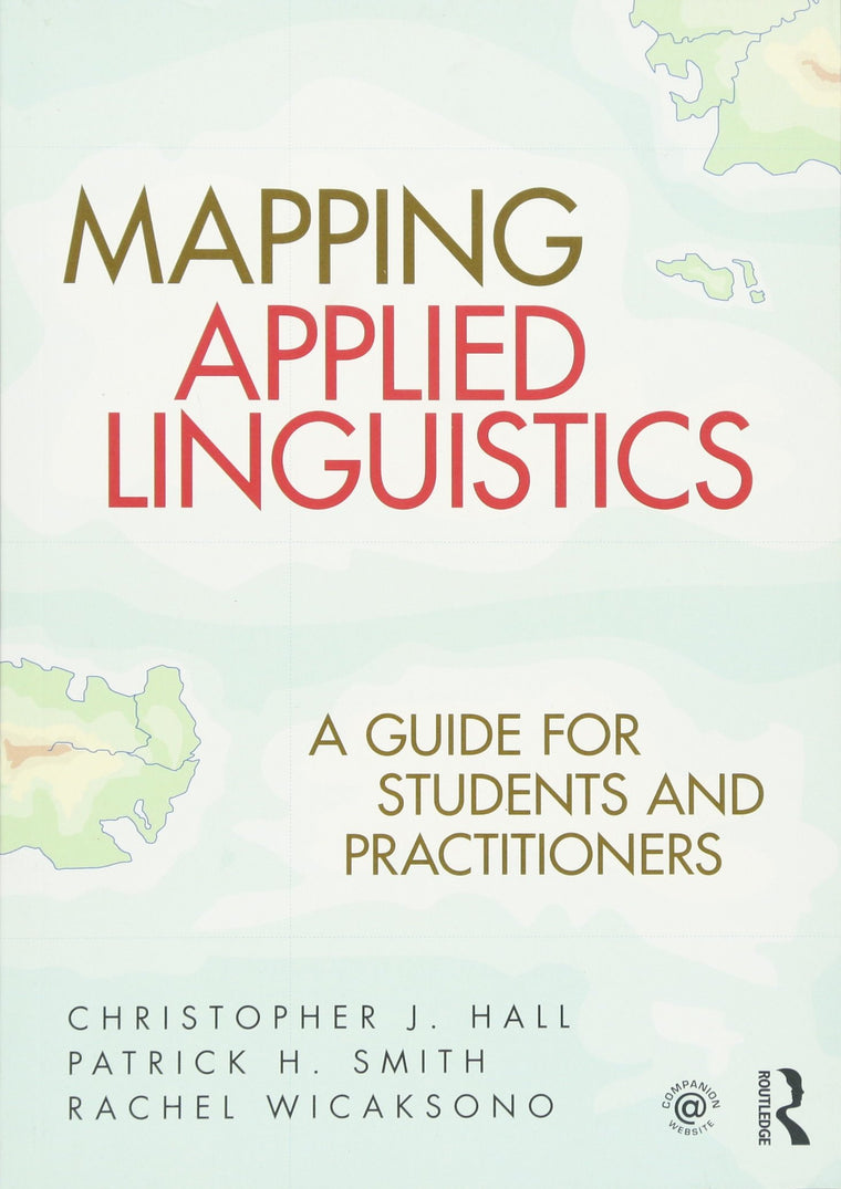 Mapping Applied Linguistics: A Guide for Students and Practitioners