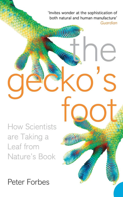 The Geckos Foot: How Scientists are Taking a Leaf from Nature's Book