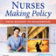 Nurses Making Policy: From Bedside to Boardroom Second Edition