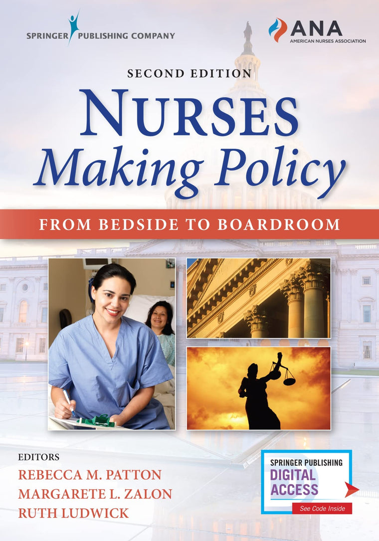 Nurses Making Policy: From Bedside to Boardroom Second Edition