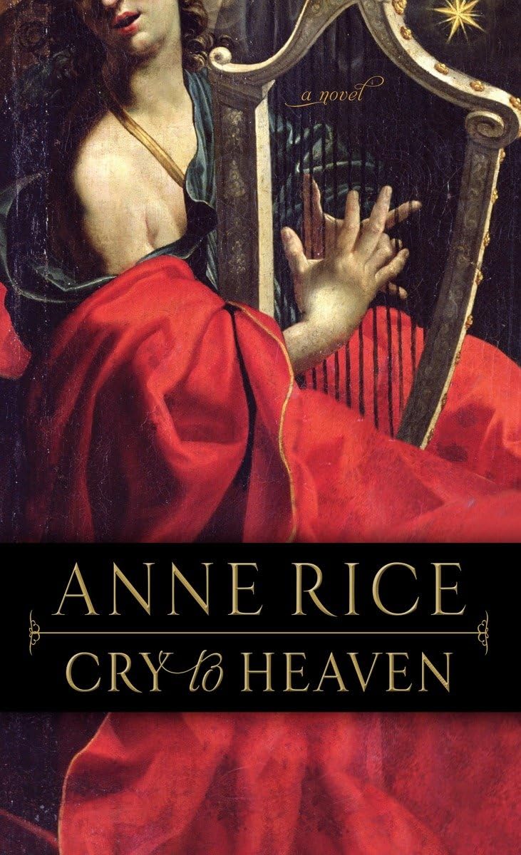 Cry to Heaven: A Novel by Anne Rice