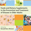 Foods and Dietary Supplements in the Prevention and Treatment of Disease in Older Adults
