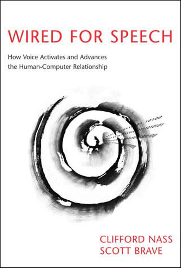 Wired for Speech: How Voice Activates and Advances the Human-Computer Relationship (Mit Press)