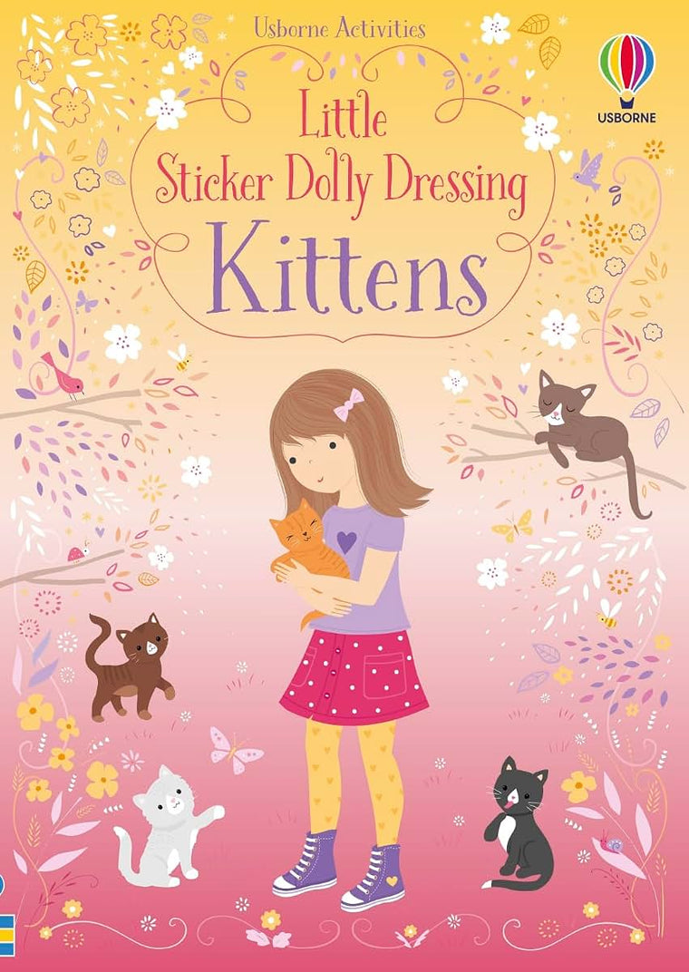 Little Sticker Dolly Dressing Kittens: An Enchanting Activity Book with Over 300 Reusable Stickers for Children (Ages 4-7)