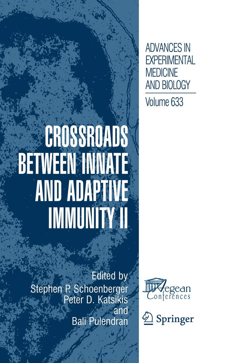 Crossroads between Innate and Adaptive Immunity II (Advances in Experimental Medicine and Biology, 633)
