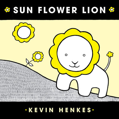 Sun Flower Lion: A Caldecott Medalist's Magical Picture Book About Dreams and Imagination