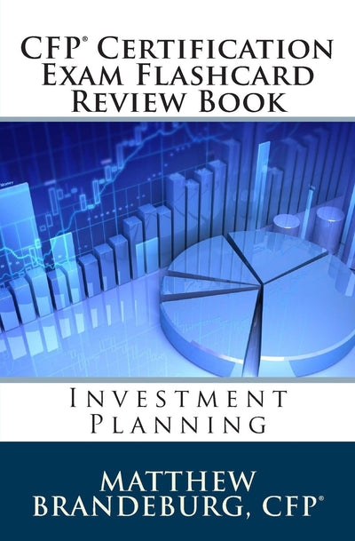 CFP Certification Exam Flashcard Review Book: Investment Planning (2nd Edition)