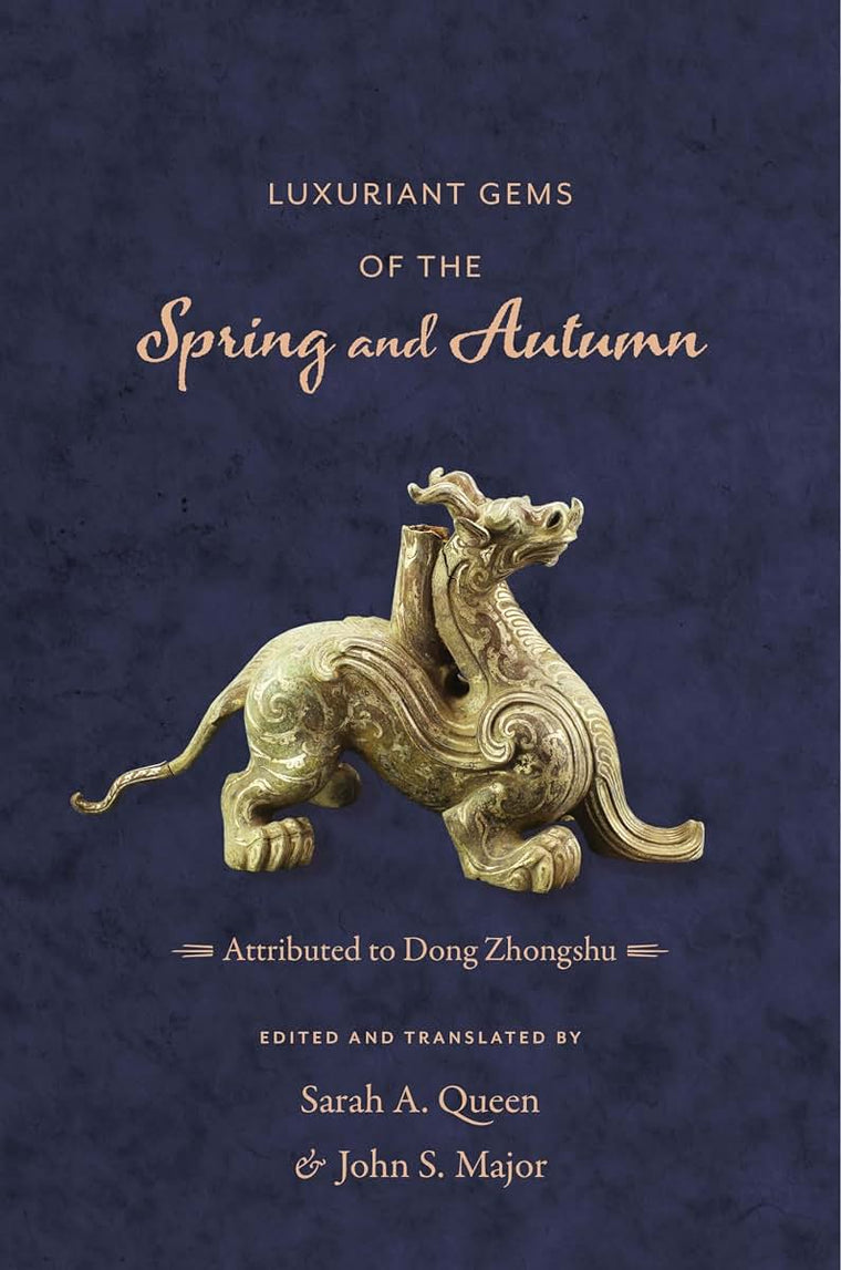 Luxuriant Gems of the Spring and Autumn (Translations from the Asian Classics)