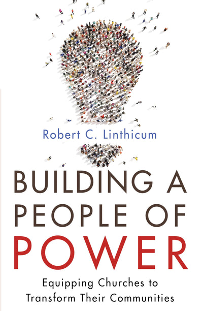 Building a People of Power: Equipping Churches to Transform Their Communities