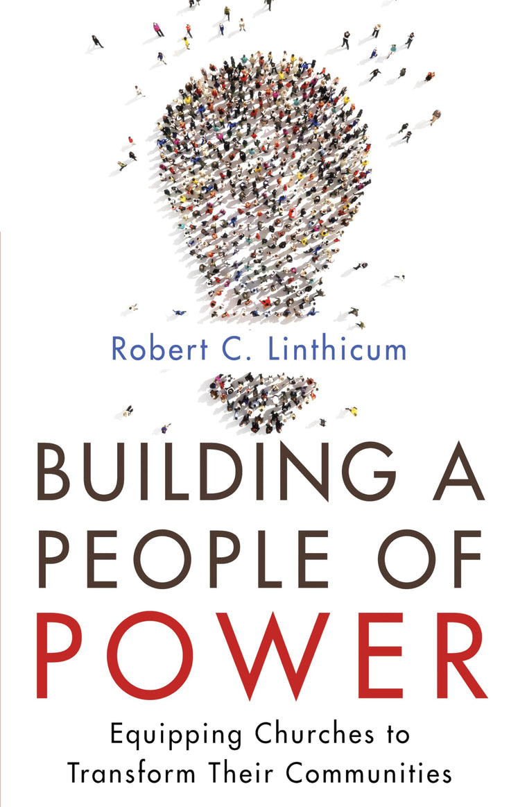 Building a People of Power: Equipping Churches to Transform Their Communities