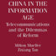 China in the Information Age: Telecommunications and the Dilemmas of Reform
