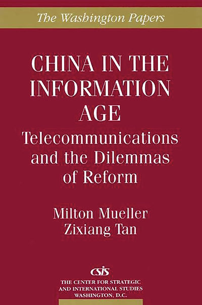 China in the Information Age: Telecommunications and the Dilemmas of Reform