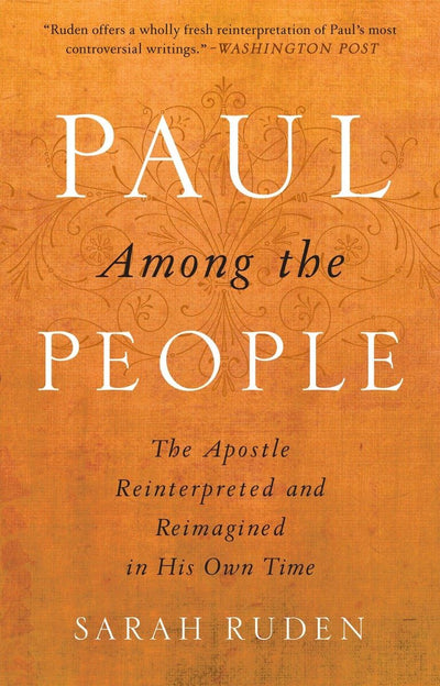 Paul Among the People: The Apostle Reinterpreted and Reimagi