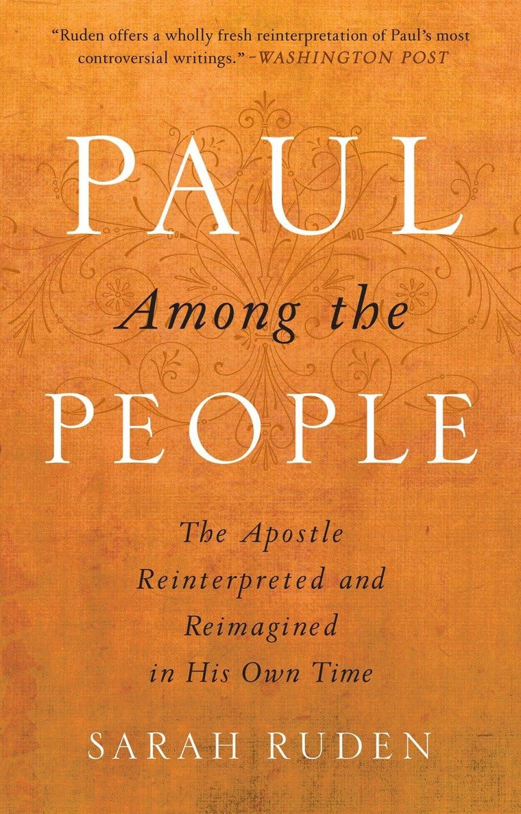 Paul Among the People: The Apostle Reinterpreted and Reimagi