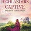 Highlander's Captive: A Scottish Historical Time Travel Romance (Called by a Highlander)