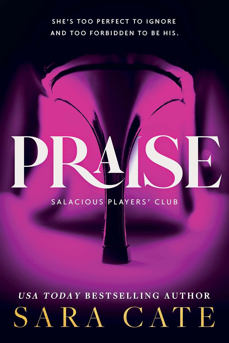 Praise: A Forbidden Age-Gap Romance (Salacious Players' Club, 1)