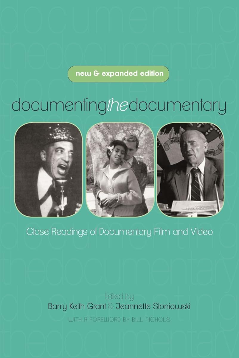 Documenting the Documentary: Close Readings of Documentary Film and Video, New and Expanded Edition (Contemporary Approaches to Film and Media Studies)