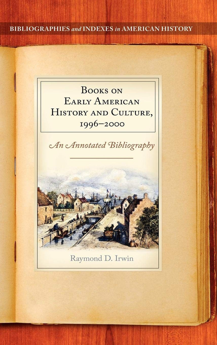 Books on Early American History and Culture, 1996-2000: An Annotated Bibliography (Bibliographies and Indexes in American History)
