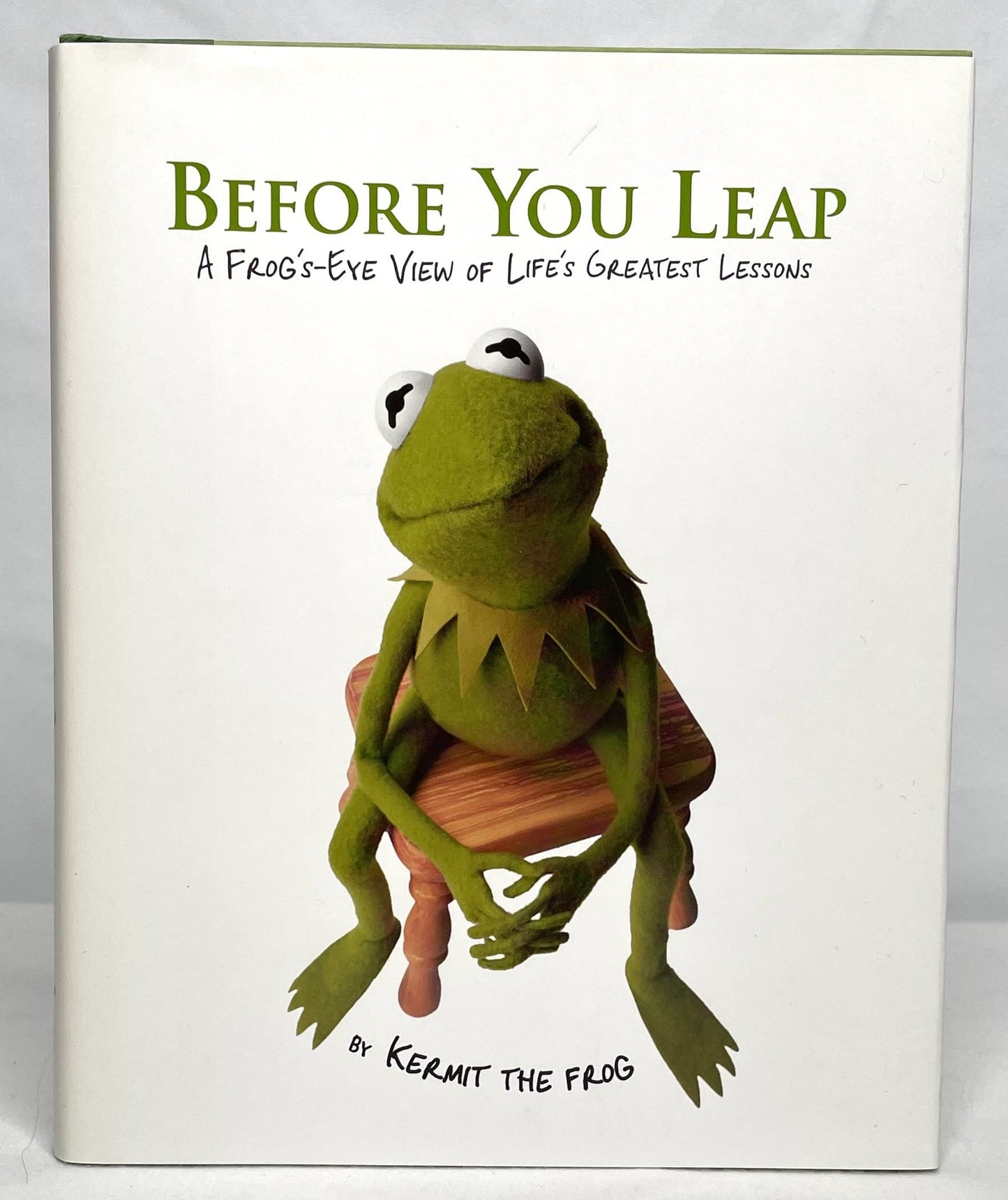 Before You Leap: A Frogs-eye View of Lifes Greatest Lessons