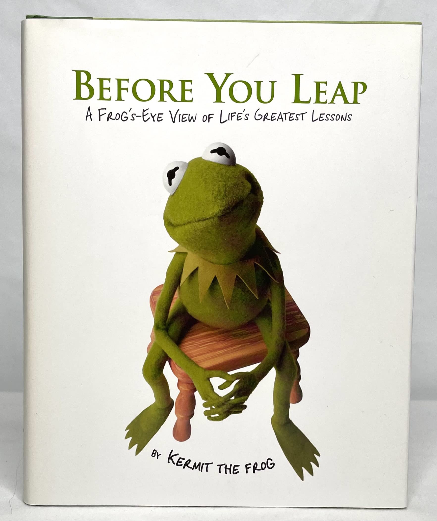 Before You Leap: A Frogs-eye View of Lifes Greatest Lessons