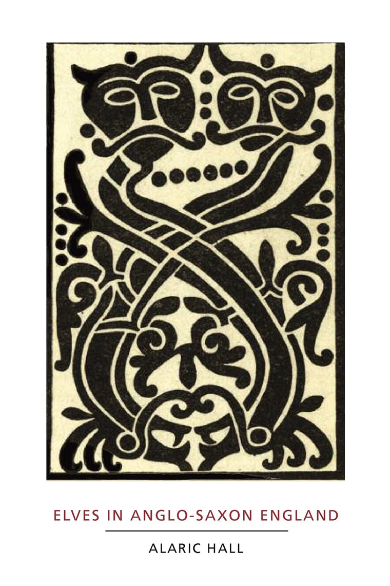 Elves in Anglo-Saxon England: Matters of Belief, Health, Gender and Identity (Anglo-Saxon Studies, 8)