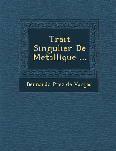 Trait Singulier de Metallique ... (French Edition)