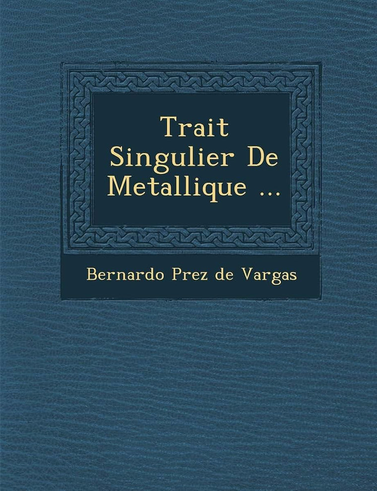 Trait Singulier de Metallique ... (French Edition)