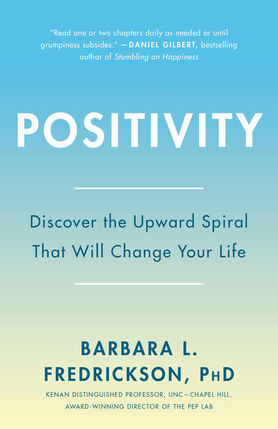 Positivity: Top-Notch Research Reveals the 3-to-1 Ratio That