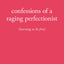 Confessions of a Raging Perfectionist: Learning to Be Free