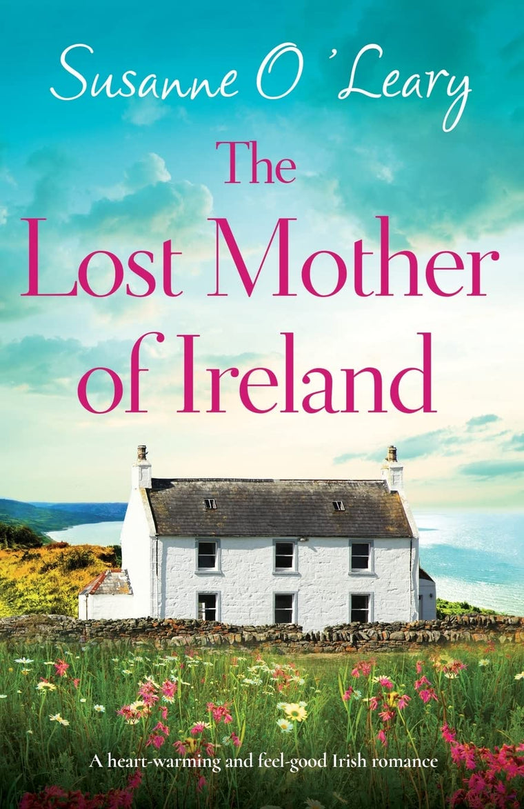 The Lost Mother of Ireland: A heartwarming and feel-good Irish romance (Starlight Cottages)