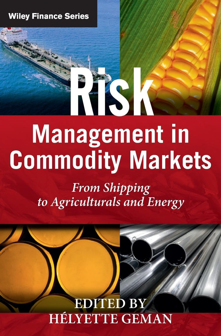 Risk Management in Commodity Markets: From Shipping to Agric
