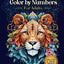 Stress Relieving Color by Numbers for Adults: Amazing Patterns of Animals, Mandalas, Flowers, Landscape and Much More