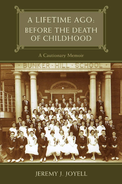 A LIFETIME AGO: BEFORE THE DEATH OF CHILDHOOD
