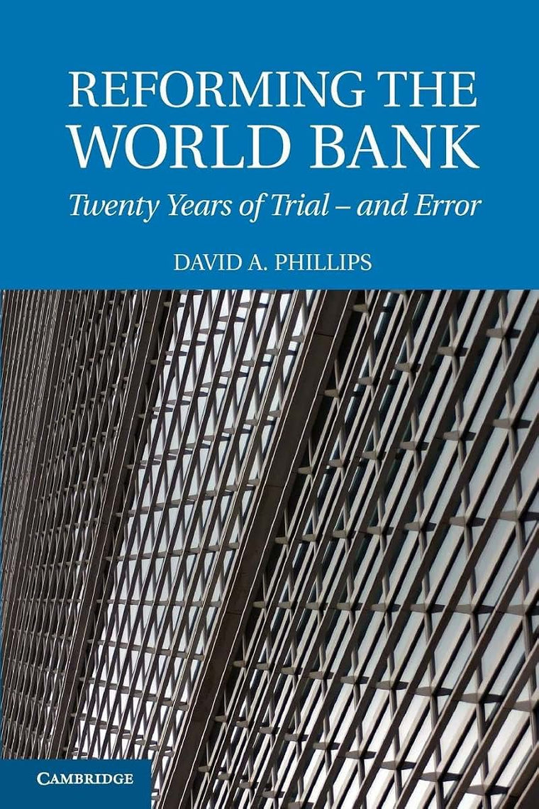 Reforming the World Bank: Twenty Years of Trial - and Error