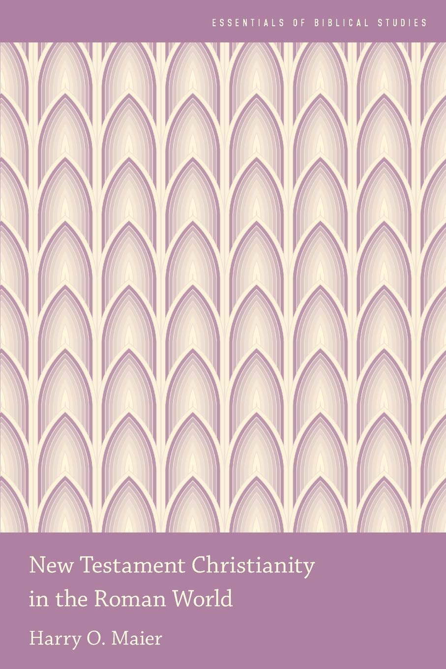 New Testament Christianity in the Roman World (Essentials of Biblical Studies)