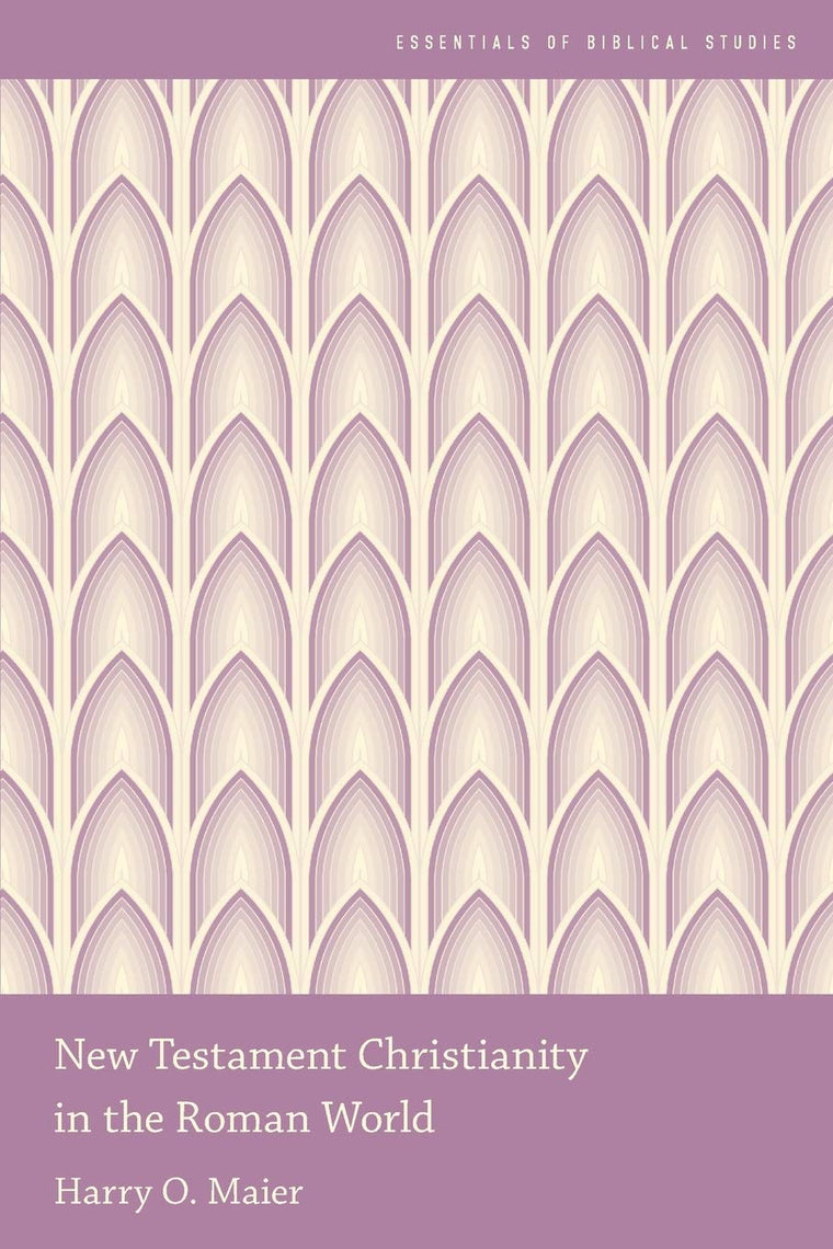 New Testament Christianity in the Roman World (Essentials of Biblical Studies)