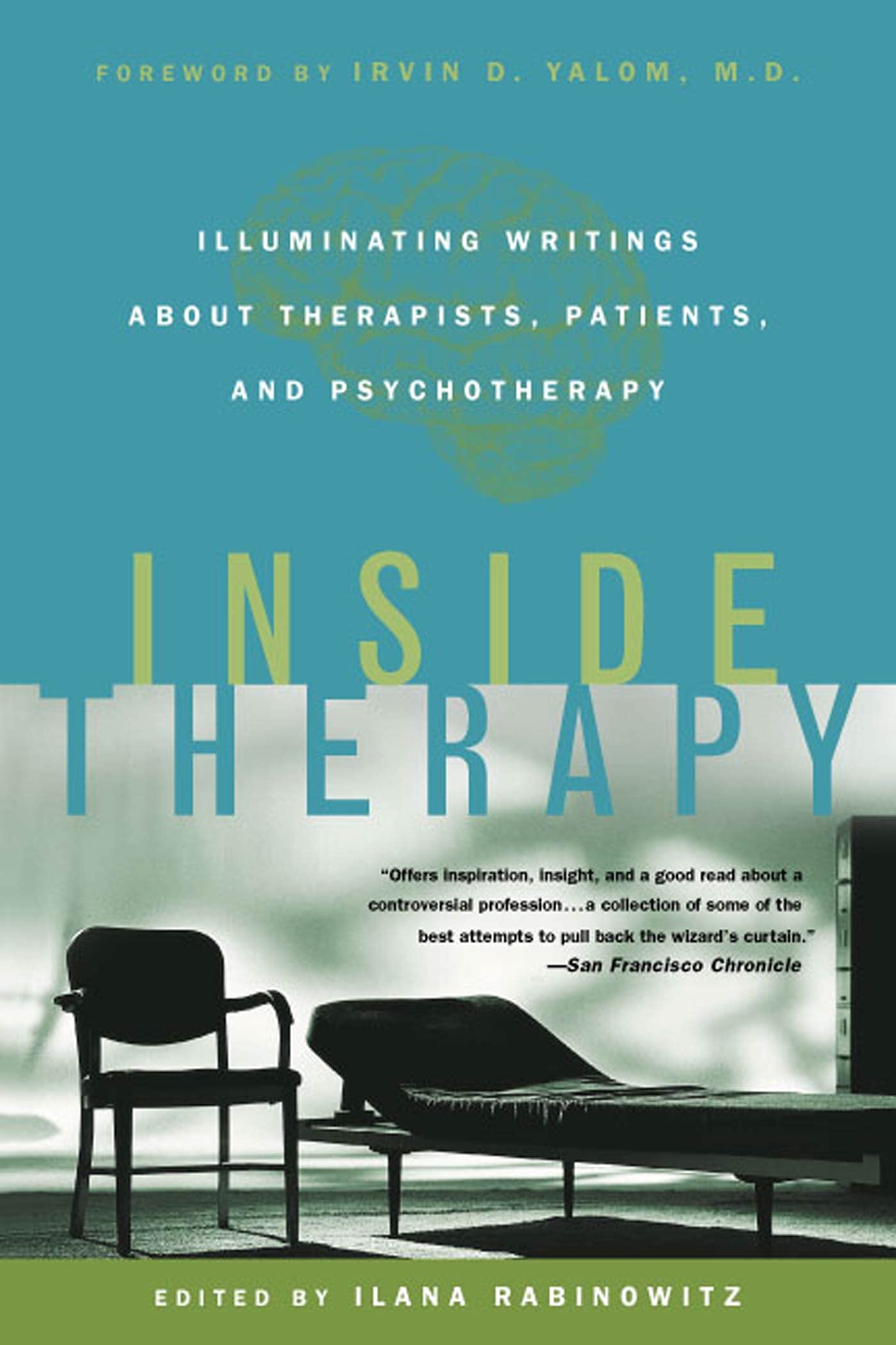 Inside Therapy: Illuminating Writings About Therapists, Patients, and Psychotherapy