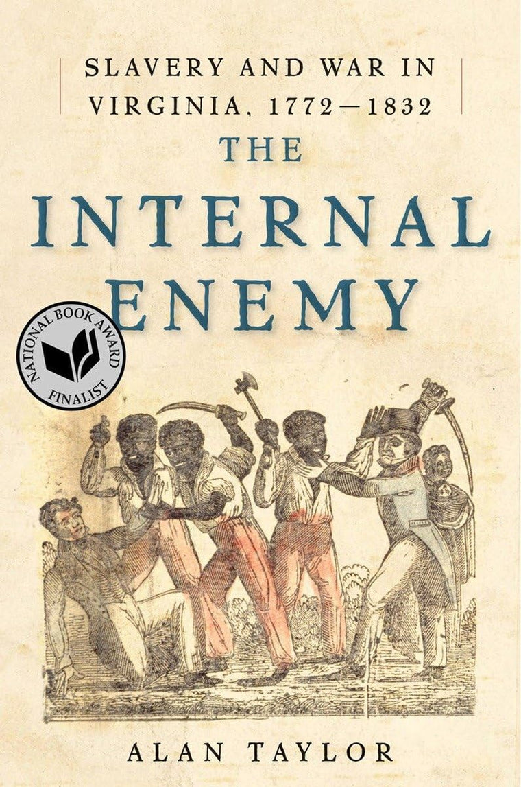 The Internal Enemy: Slavery and War in Virginia, 1772-1832 b
