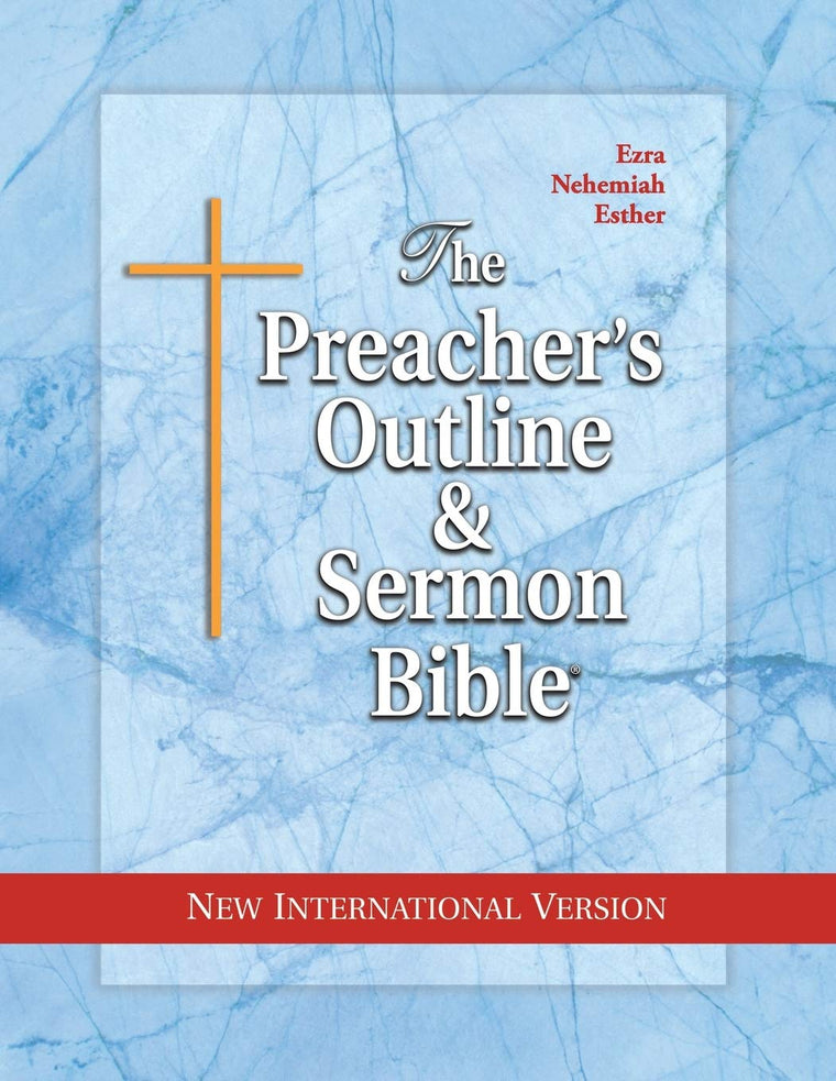 The Preacher's Outline and Sermon Bible: Ezra, Nehemiah, Esther (The Preacher's Outline & Sermon Bible NIV)