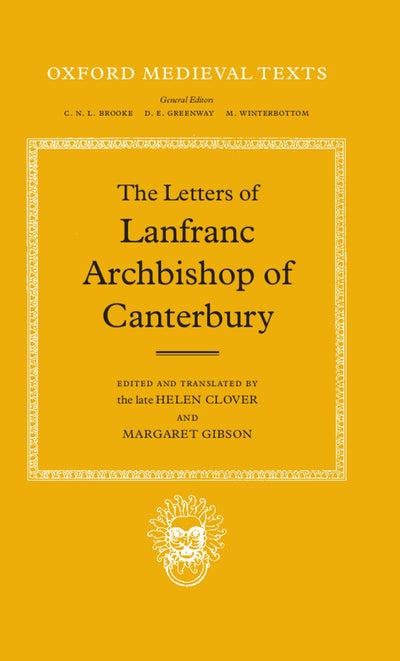 The Letters of Lanfranc, Archbishop of Canterbury (Oxford Medieval Texts)